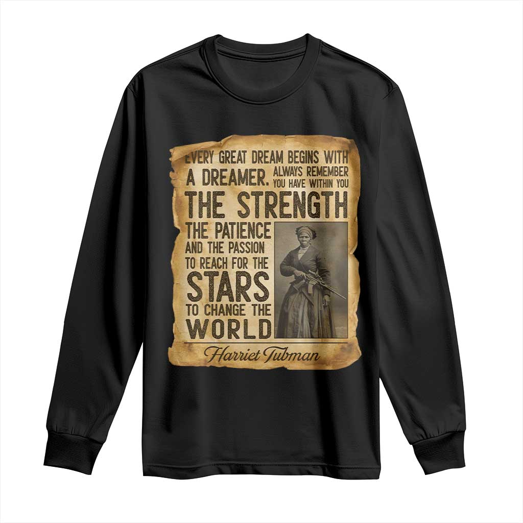 Harriet Tubman Quote Long Sleeve Shirt Strength Patience Passion To Change The World TS12 Black Print Your Wear