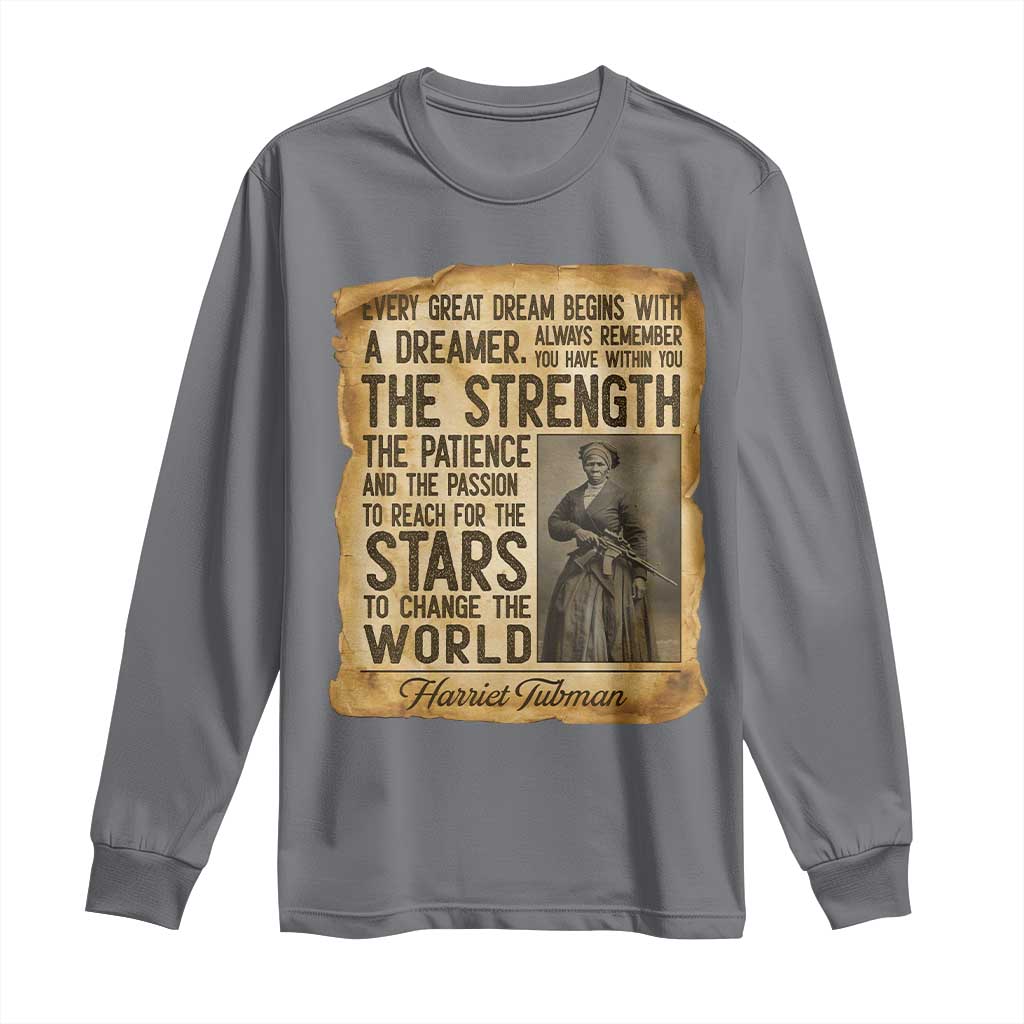 Harriet Tubman Quote Long Sleeve Shirt Strength Patience Passion To Change The World TS12 Charcoal Print Your Wear
