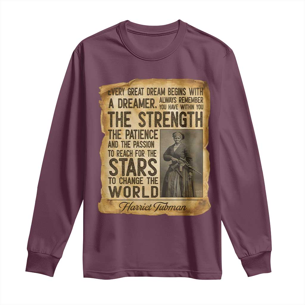 Harriet Tubman Quote Long Sleeve Shirt Strength Patience Passion To Change The World TS12 Maroon Print Your Wear