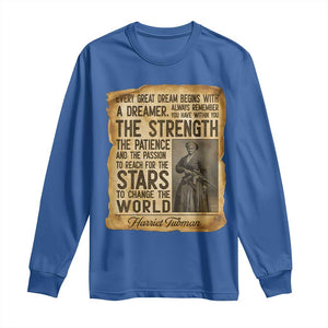Harriet Tubman Quote Long Sleeve Shirt Strength Patience Passion To Change The World TS12 Royal Blue Print Your Wear