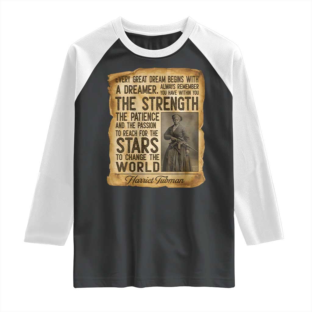 Harriet Tubman Quote Raglan Shirt Strength Patience Passion To Change The World TS12 Black White Print Your Wear