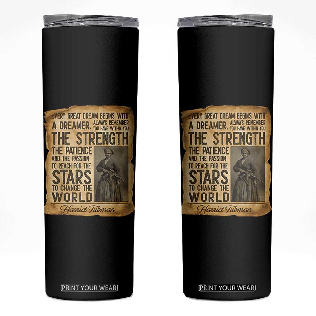 Harriet Tubman Quote Skinny Tumbler Strength Patience Passion To Change The World TS12 Black Print Your Wear