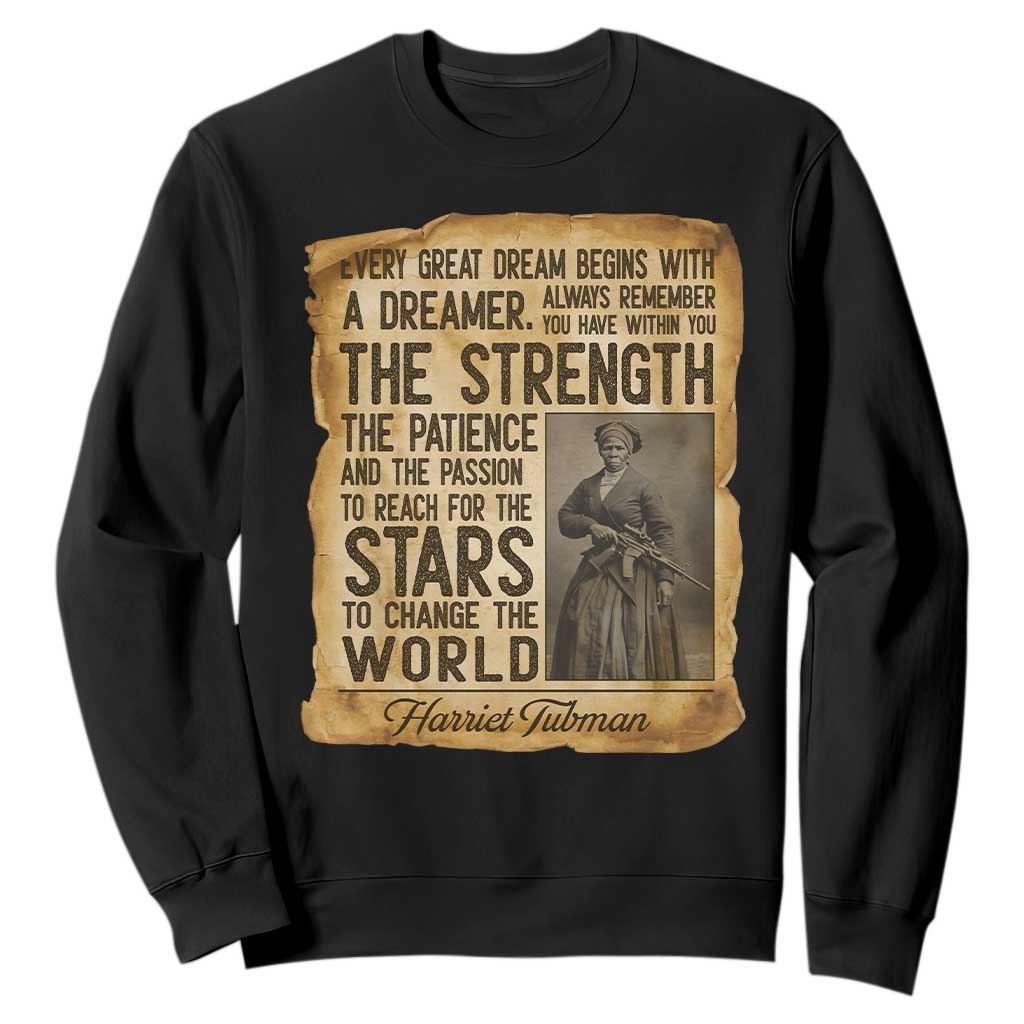 Harriet Tubman Quote Sweatshirt Strength Patience Passion To Change The World TS12 Black Print Your Wear