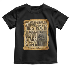 Harriet Tubman Quote Toddler T Shirt Strength Patience Passion To Change The World TS12 Black Print Your Wear