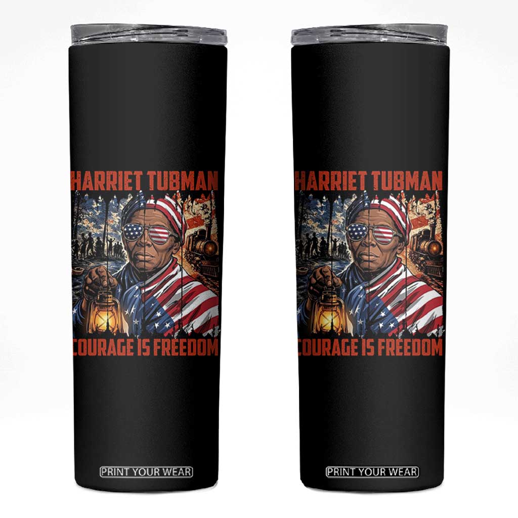 Harriet Tubman Courage Is Freedom Skinny Tumbler Black History Gift TS12 Black Print Your Wear