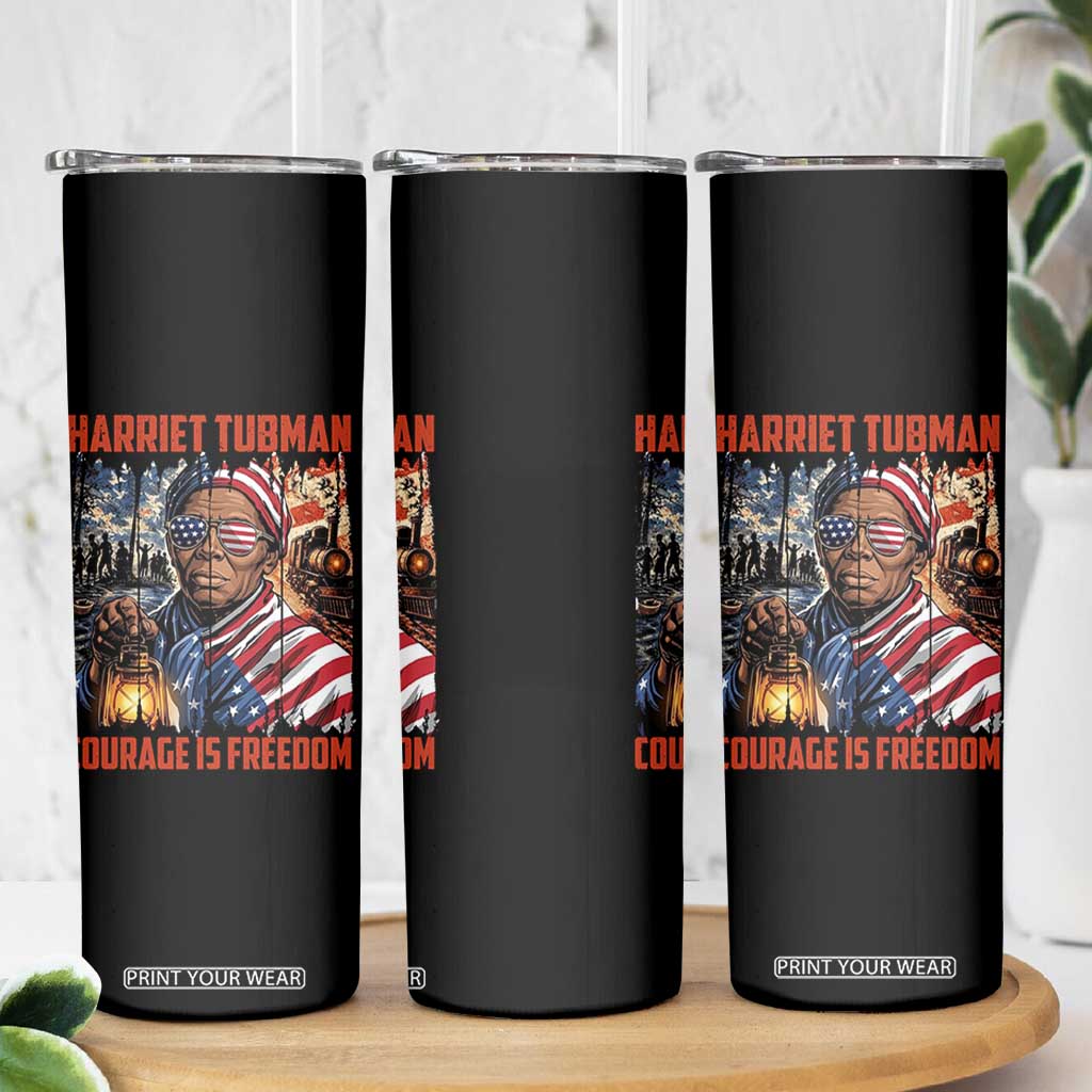 Harriet Tubman Courage Is Freedom Skinny Tumbler Black History Gift TS12 Print Your Wear