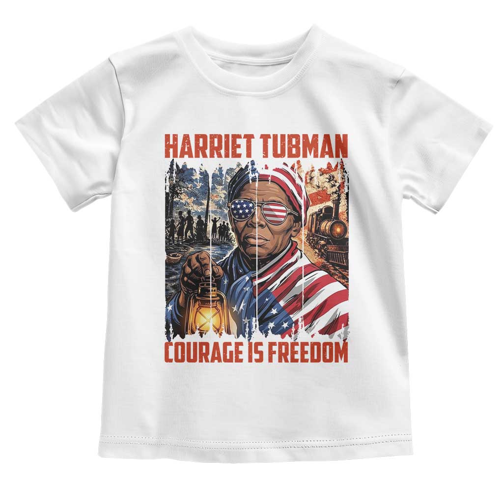 Harriet Tubman Courage Is Freedom Toddler T Shirt Black History Gift TS12 White Print Your Wear