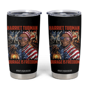 Harriet Tubman Courage Is Freedom Tumbler Cup Black History Gift TS12 Black Print Your Wear