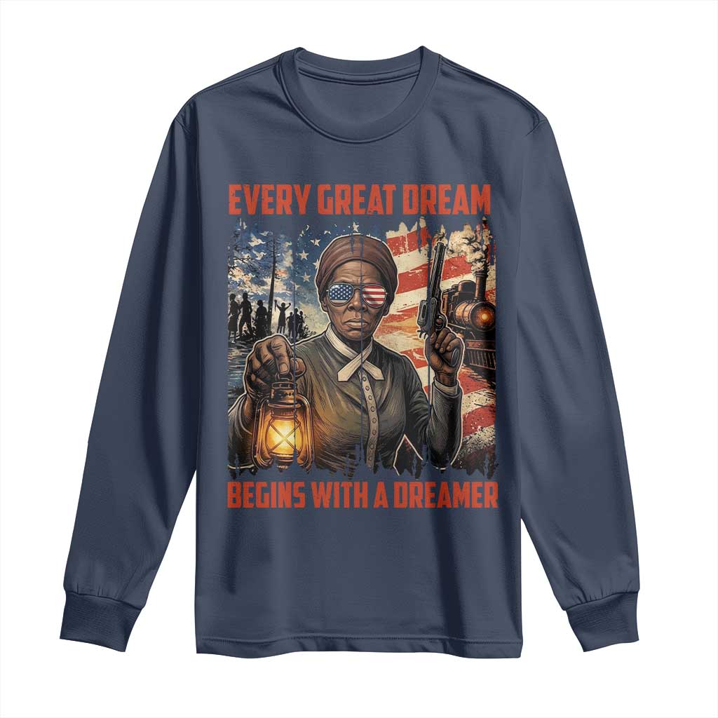 Harriet Tubman Quote Long Sleeve Shirt Every Great Dream Begins With A Dreamer TS12 Navy Print Your Wear