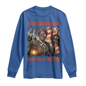 Harriet Tubman Quote Long Sleeve Shirt Every Great Dream Begins With A Dreamer TS12 Royal Blue Print Your Wear