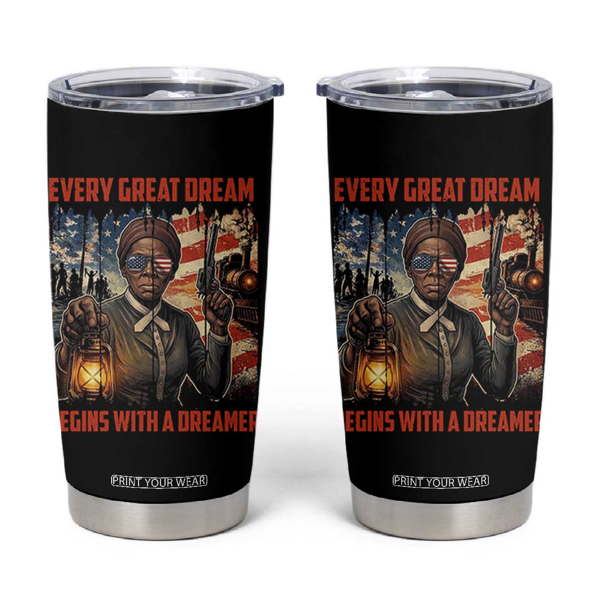 Harriet Tubman Quote Tumbler Cup Every Great Dream Begins With A Dreamer TS12 Black Print Your Wear