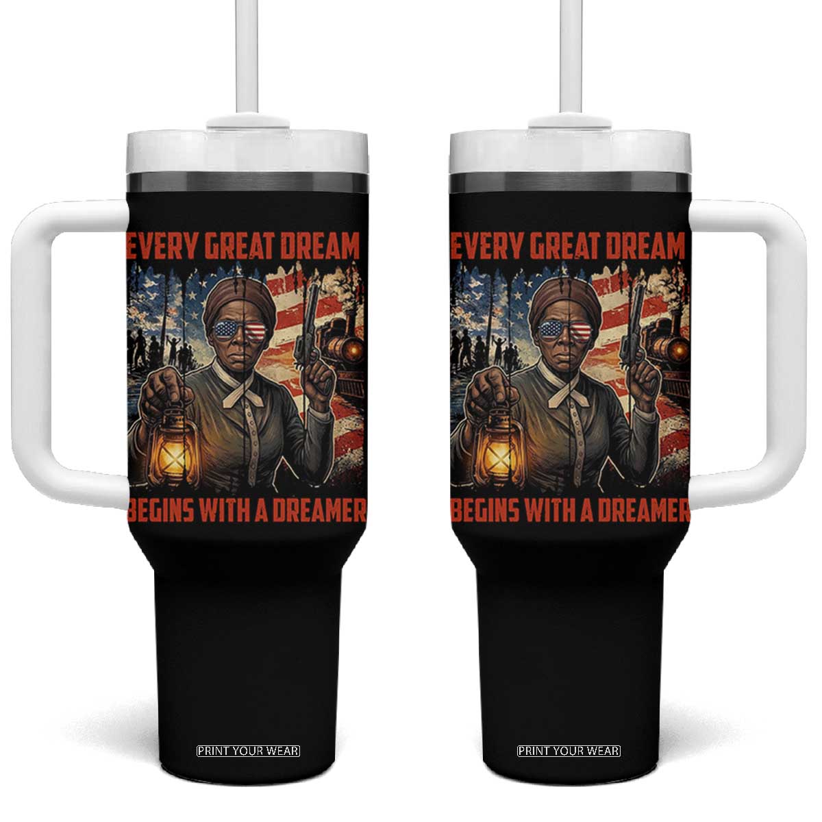 Harriet Tubman Quote Tumbler With Handle Every Great Dream Begins With A Dreamer TS12 One Size: 40 oz Black Print Your Wear