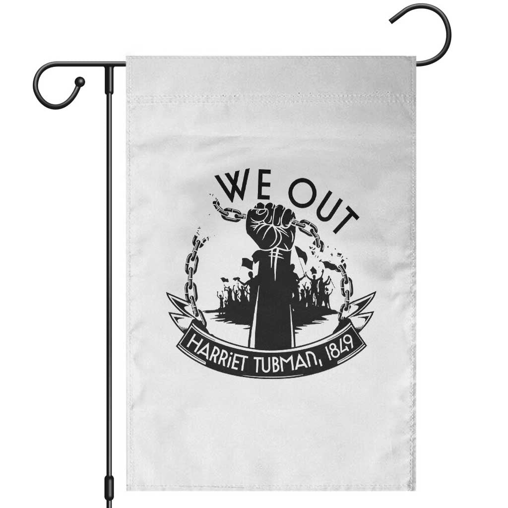 Harriet Tubman Garden Flag We Out Breaking The Chains Iconic Legacy Gift TS12 White Print Your Wear