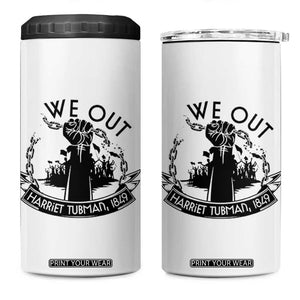 Harriet Tubman 4 in 1 Can Cooler Tumbler We Out Breaking The Chains Iconic Legacy Gift TS12 One Size: 16 oz White Print Your Wear