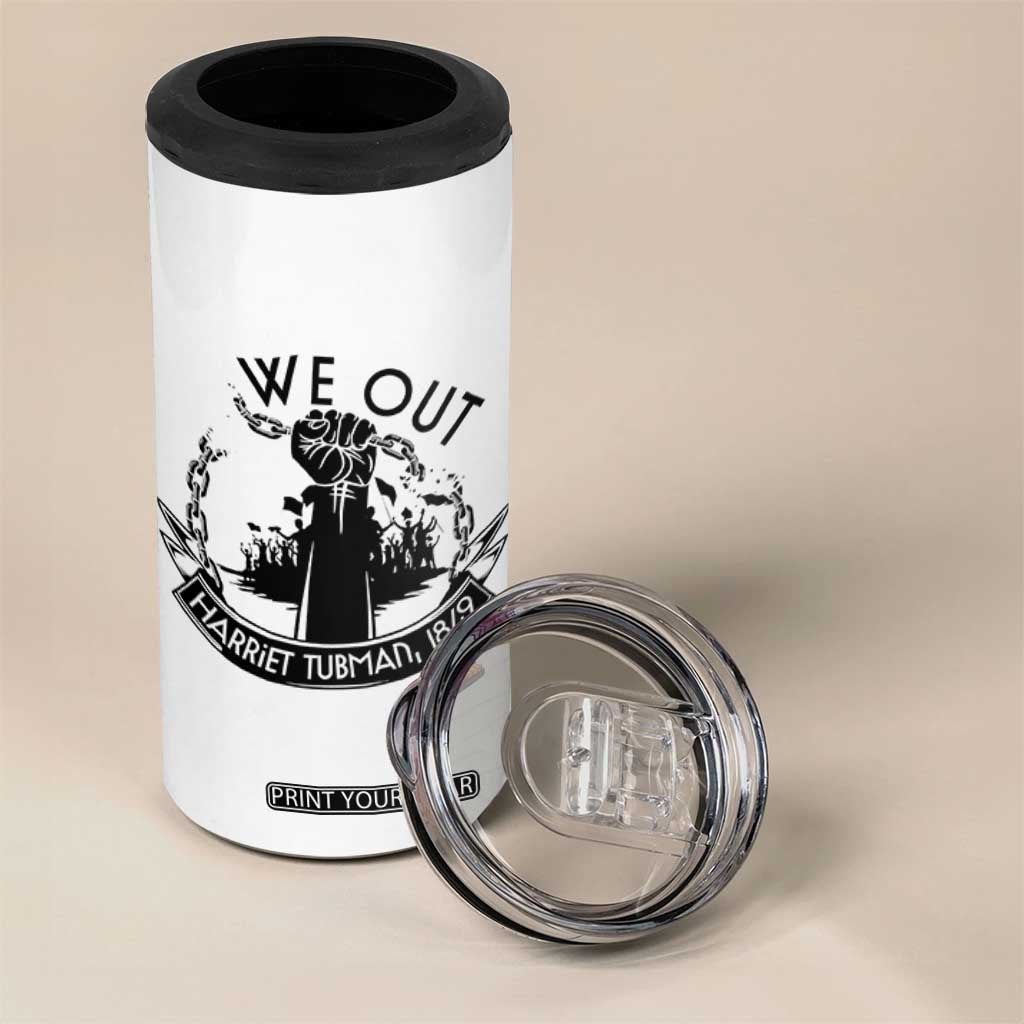 Harriet Tubman 4 in 1 Can Cooler Tumbler We Out Breaking The Chains Iconic Legacy Gift TS12 Print Your Wear