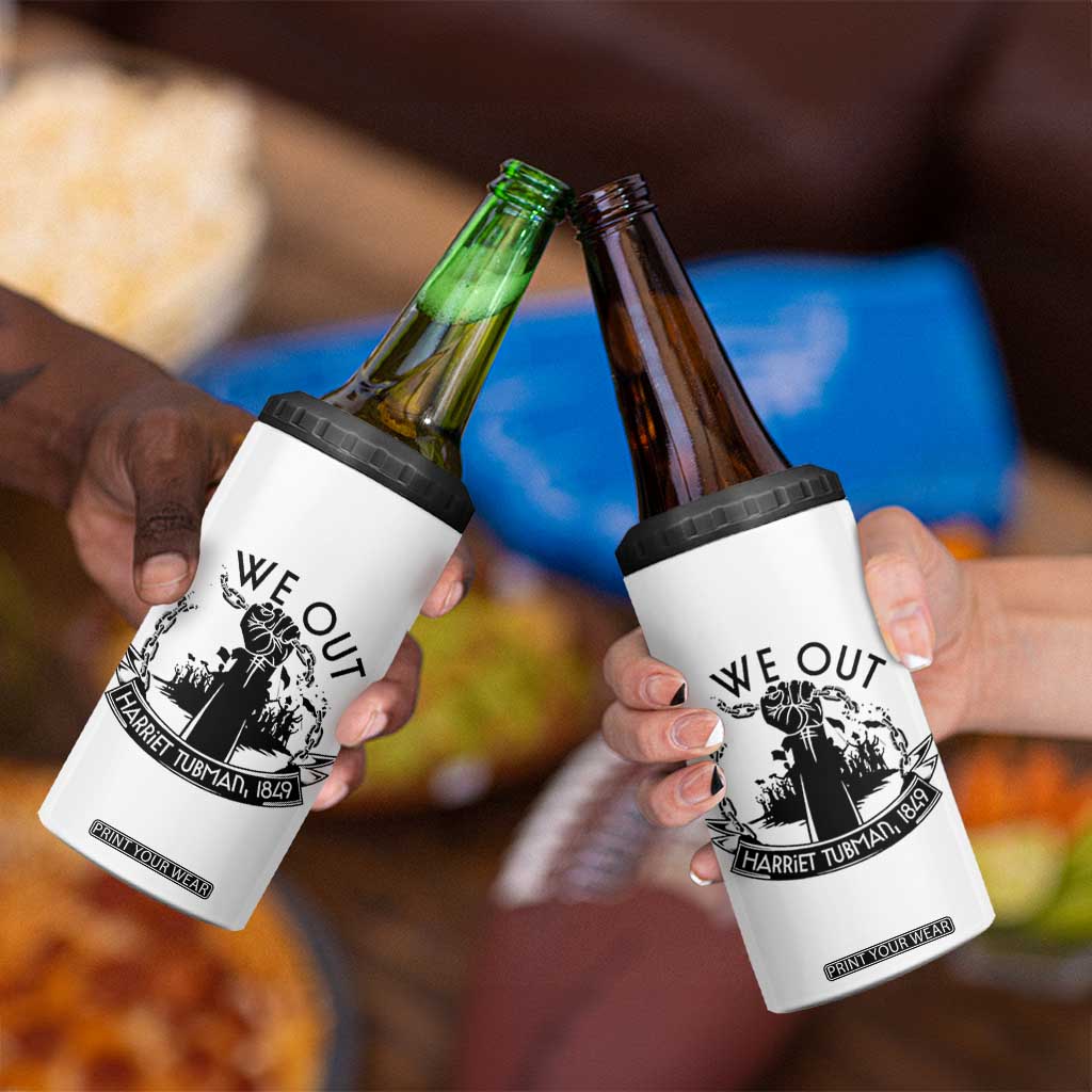 Harriet Tubman 4 in 1 Can Cooler Tumbler We Out Breaking The Chains Iconic Legacy Gift TS12 Print Your Wear