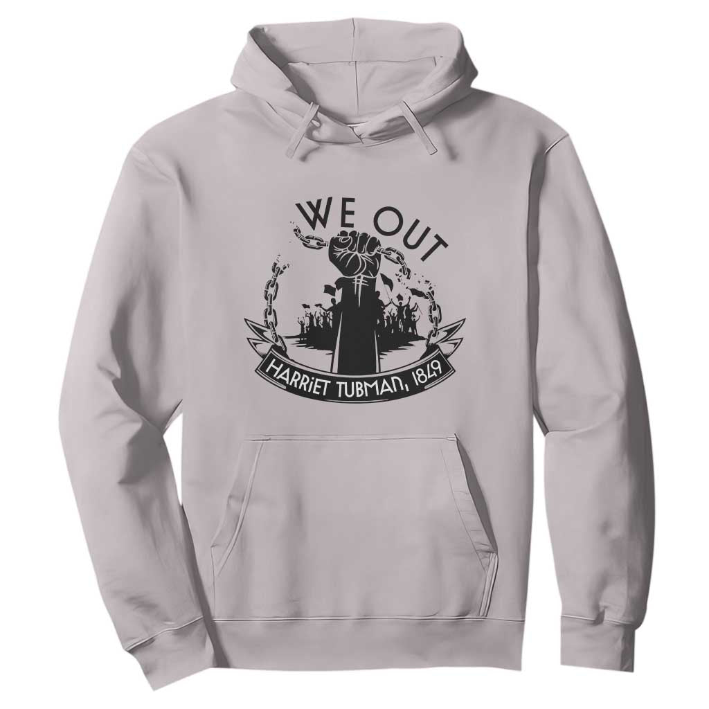 Harriet Tubman Hoodie We Out Breaking The Chains Iconic Legacy Gift TS12 Ice Gray Print Your Wear