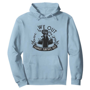 Harriet Tubman Hoodie We Out Breaking The Chains Iconic Legacy Gift TS12 Light Blue Print Your Wear