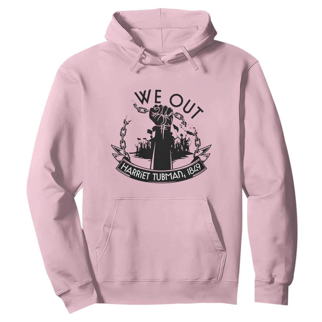 Harriet Tubman Hoodie We Out Breaking The Chains Iconic Legacy Gift TS12 Light Pink Print Your Wear