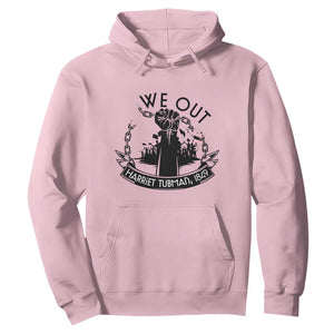 Harriet Tubman Hoodie We Out Breaking The Chains Iconic Legacy Gift TS12 Light Pink Print Your Wear