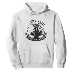 Harriet Tubman Hoodie We Out Breaking The Chains Iconic Legacy Gift TS12 White Print Your Wear