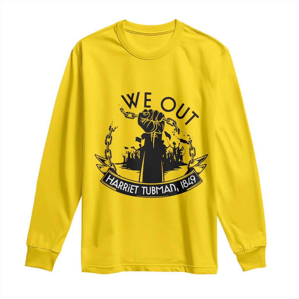 Harriet Tubman Long Sleeve Shirt We Out Breaking The Chains Iconic Legacy Gift TS12 Daisy Print Your Wear