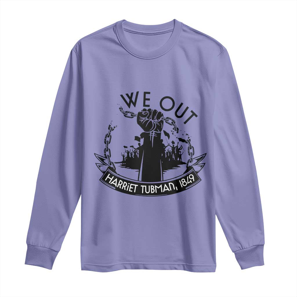 Harriet Tubman Long Sleeve Shirt We Out Breaking The Chains Iconic Legacy Gift TS12 Violet Print Your Wear