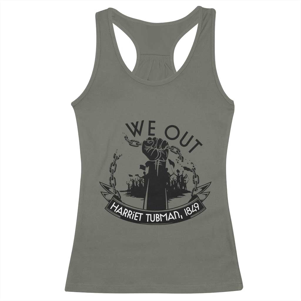 Harriet Tubman Racerback Tank Top We Out Breaking The Chains Iconic Legacy Gift TS12 Military Green Print Your Wear