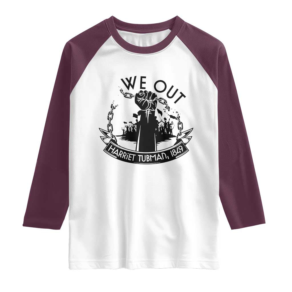 Harriet Tubman Raglan Shirt We Out Breaking The Chains Iconic Legacy Gift TS12 White Maroon Print Your Wear