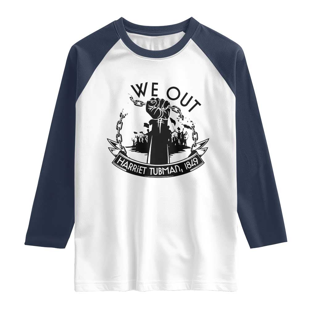 Harriet Tubman Raglan Shirt We Out Breaking The Chains Iconic Legacy Gift TS12 White Navy Print Your Wear