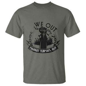 Harriet Tubman T Shirt We Out Breaking The Chains Iconic Legacy Gift TS12 Military Green Print Your Wear