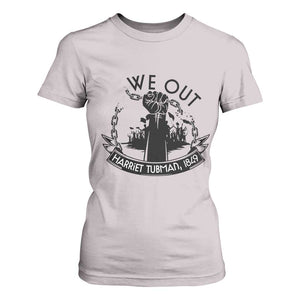 Harriet Tubman T Shirt For Women We Out Breaking The Chains Iconic Legacy Gift TS12 Ice Gray Print Your Wear