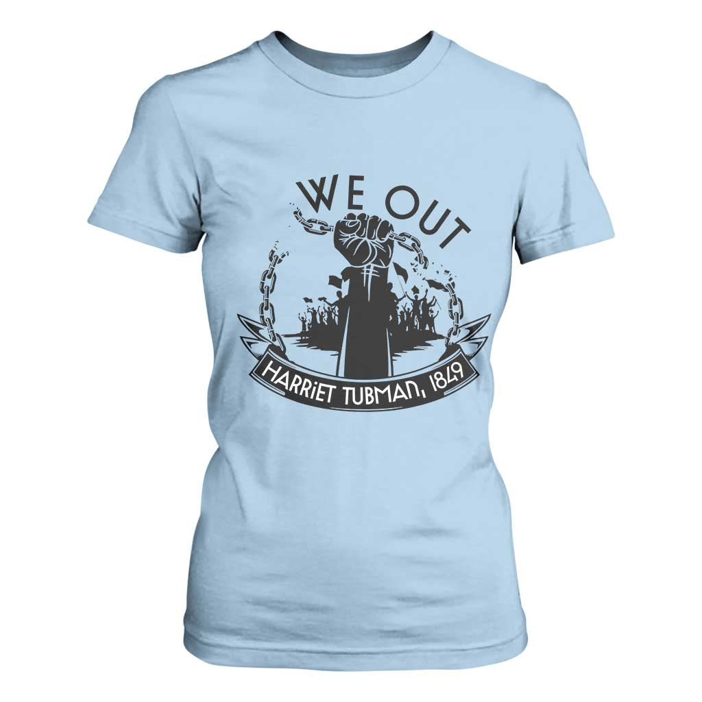 Harriet Tubman T Shirt For Women We Out Breaking The Chains Iconic Legacy Gift TS12 Light Blue Print Your Wear