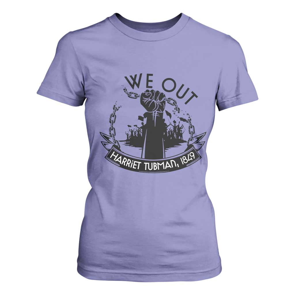 Harriet Tubman T Shirt For Women We Out Breaking The Chains Iconic Legacy Gift TS12 Violet Print Your Wear