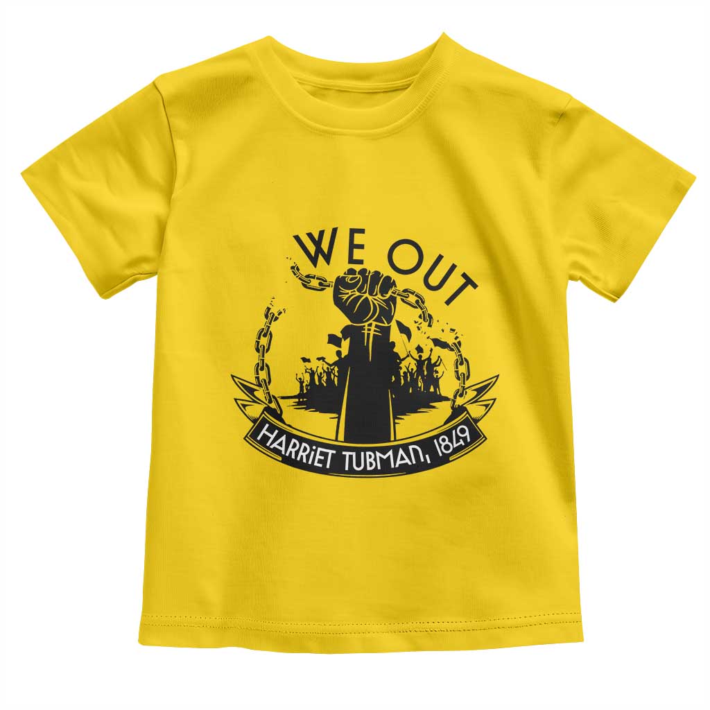 Harriet Tubman Toddler T Shirt We Out Breaking The Chains Iconic Legacy Gift TS12 Daisy Print Your Wear