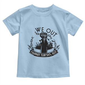 Harriet Tubman Toddler T Shirt We Out Breaking The Chains Iconic Legacy Gift TS12 Light Blue Print Your Wear