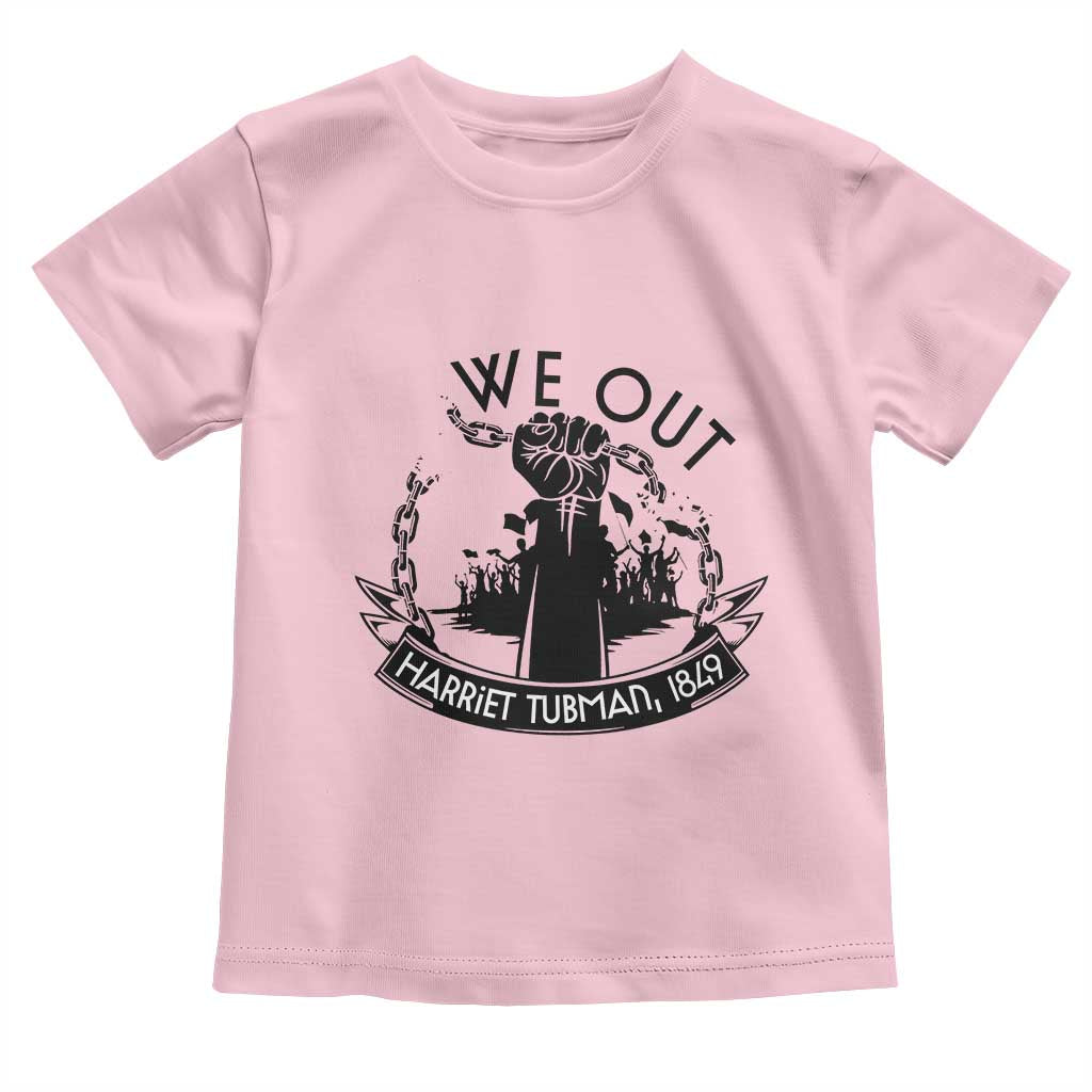 Harriet Tubman Toddler T Shirt We Out Breaking The Chains Iconic Legacy Gift TS12 Light Pink Print Your Wear