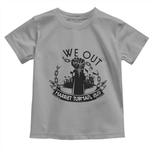 Harriet Tubman Toddler T Shirt We Out Breaking The Chains Iconic Legacy Gift TS12 Sport Gray Print Your Wear