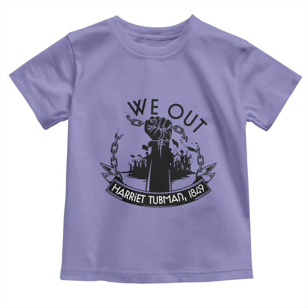 Harriet Tubman Toddler T Shirt We Out Breaking The Chains Iconic Legacy Gift TS12 Violet Print Your Wear