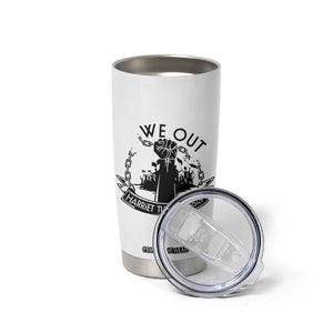 Harriet Tubman Tumbler Cup We Out Breaking The Chains Iconic Legacy Gift TS12 Print Your Wear