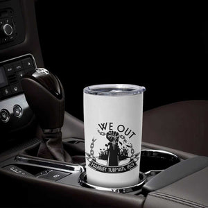 Harriet Tubman Tumbler Cup We Out Breaking The Chains Iconic Legacy Gift TS12 Print Your Wear