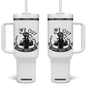 Harriet Tubman Tumbler With Handle We Out Breaking The Chains Iconic Legacy Gift TS12 One Size: 40 oz White Print Your Wear