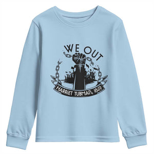 Harriet Tubman Youth Sweatshirt We Out Breaking The Chains Iconic Legacy Gift TS12 Light Blue Print Your Wear