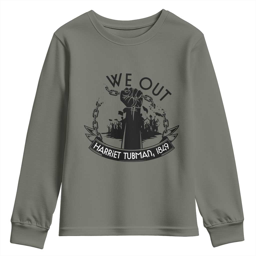 Harriet Tubman Youth Sweatshirt We Out Breaking The Chains Iconic Legacy Gift TS12 Military Green Print Your Wear