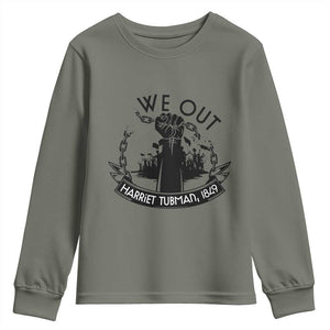 Harriet Tubman Youth Sweatshirt We Out Breaking The Chains Iconic Legacy Gift TS12 Military Green Print Your Wear