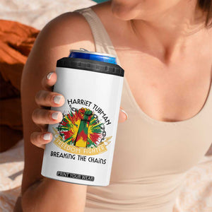 Harriet Tubman 4 in 1 Can Cooler Tumbler Underground Railroad Hero Breaking Chains TS12 Print Your Wear