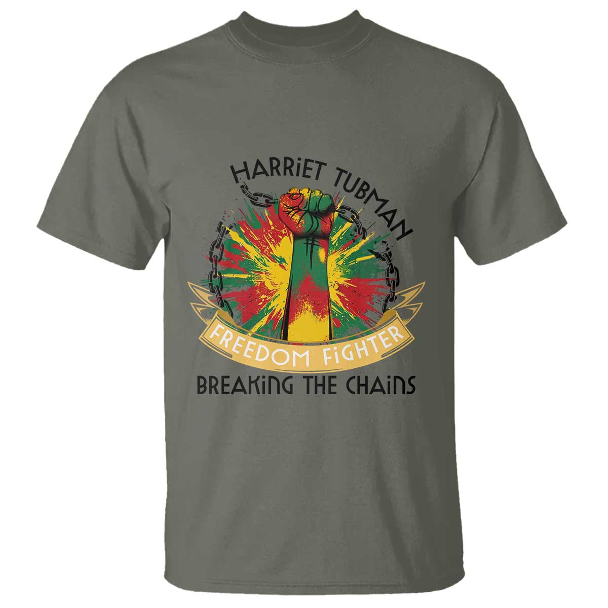 Harriet Tubman T Shirt Underground Railroad Hero Breaking Chains TS12 Military Green Print Your Wear