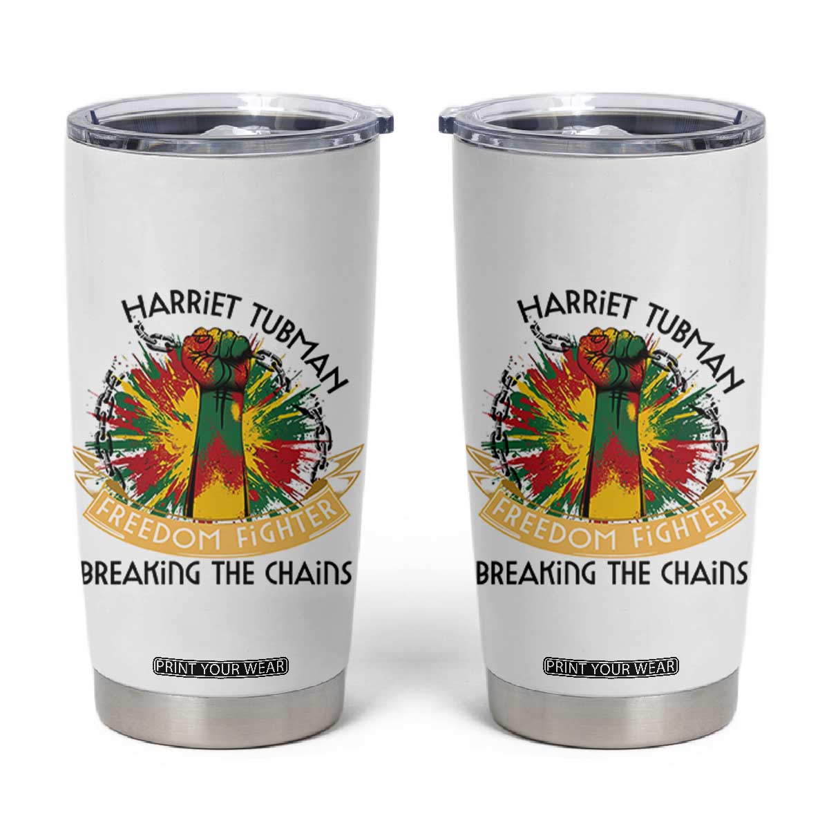 Harriet Tubman Tumbler Cup Underground Railroad Hero Breaking Chains TS12 White Print Your Wear