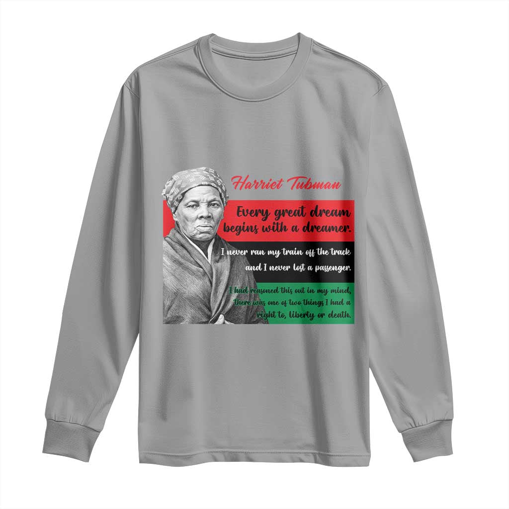 Harriet Tubman Quote Long Sleeve Shirt Pan African Flag Black History TS12 Sport Gray Print Your Wear