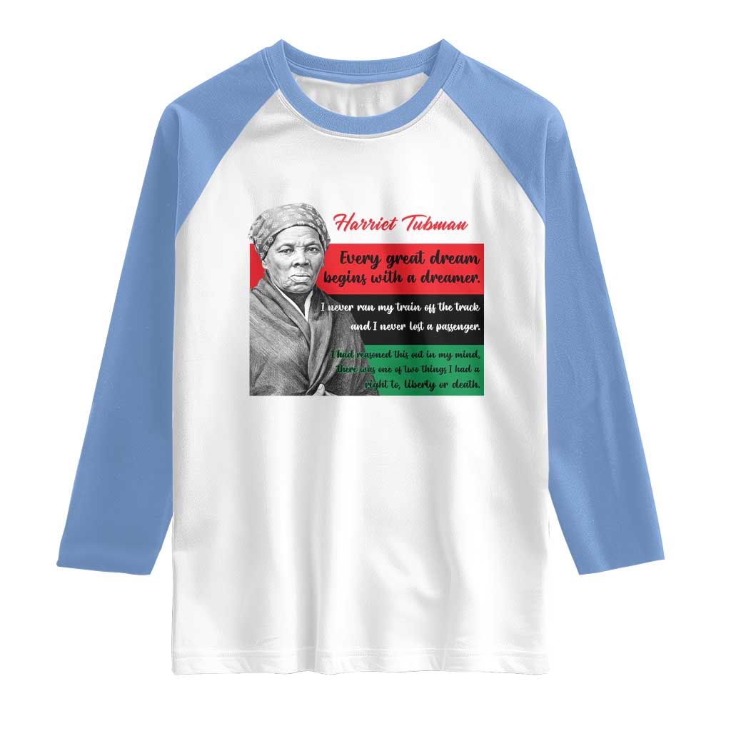 Harriet Tubman Quote Raglan Shirt Pan African Flag Black History TS12 White Carolina Blue Print Your Wear